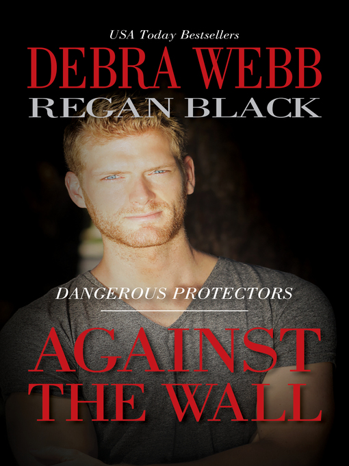 Title details for Against the Wall by Debra Webb - Available